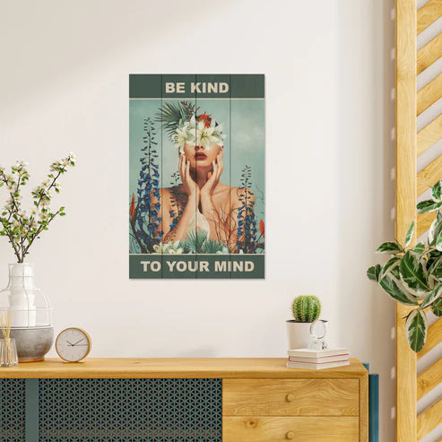 Wanddeko Holz - Be Kind to Your Mind